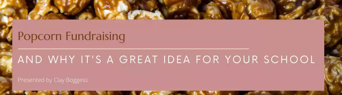 Popcorn Fundraising and Why It's a Great Idea for Your School Popcorn Fundraising