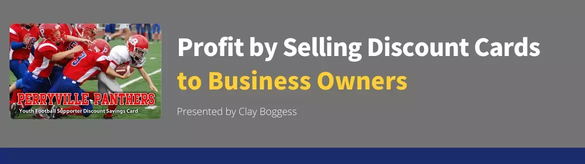 Profit by Selling Discount Cards to Business Owners Profit by Selling Discount Cards to Business Owners