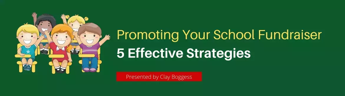 Promoting Your School Fundraiser: 5 Effective Strategies