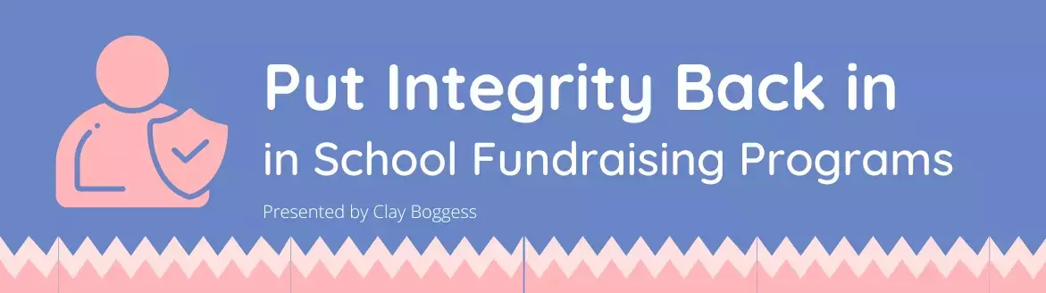 Put Integrity Back in School Fundraising Programs