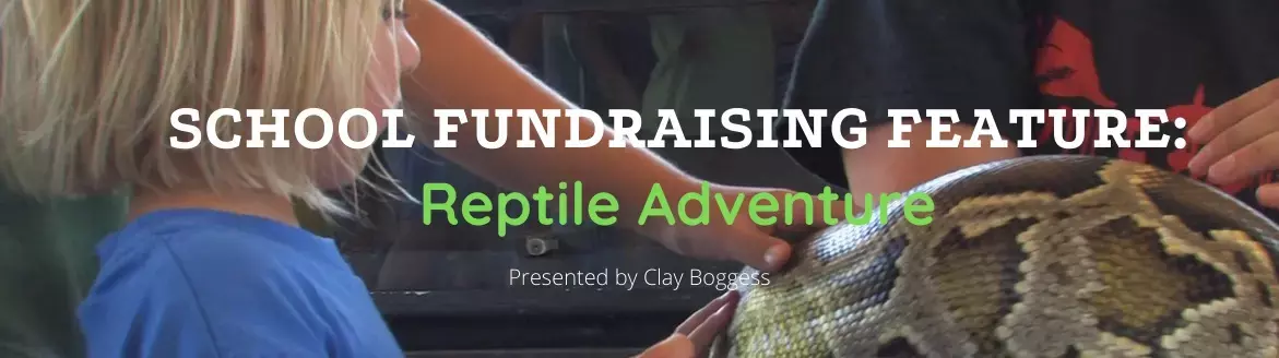 School Fundraising Feature: Reptile Adventure