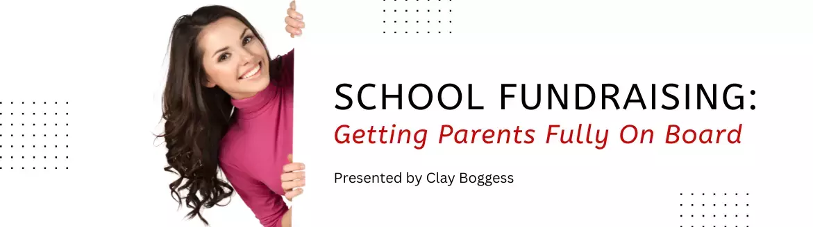 School Fundraising: Getting Parents Fully On Board School Fundraising