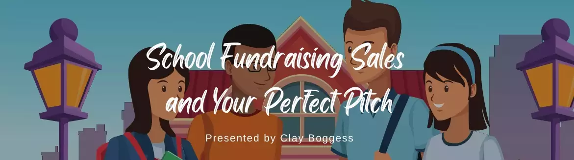 School Fundraising Sales and Your Perfect Pitch