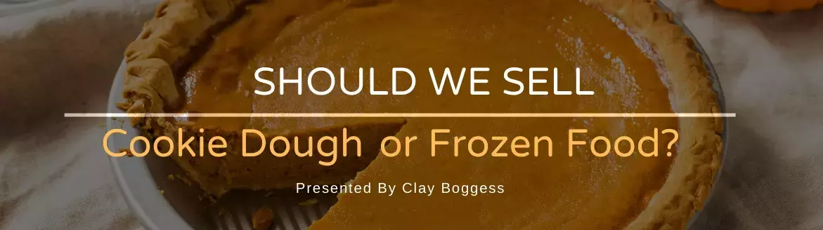 Should We Sell Cookie Dough or Frozen Food?