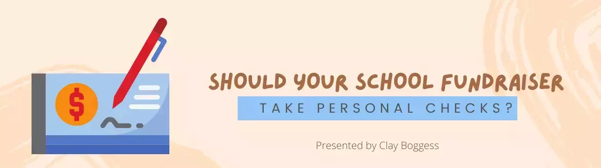 Should Your School Fundraiser take Personal Checks?