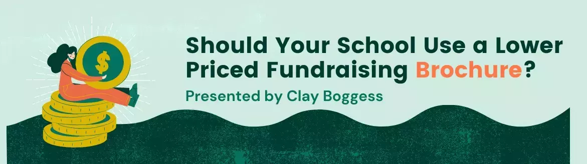 Should Your School Use a Lower Priced Fundraising Brochure?