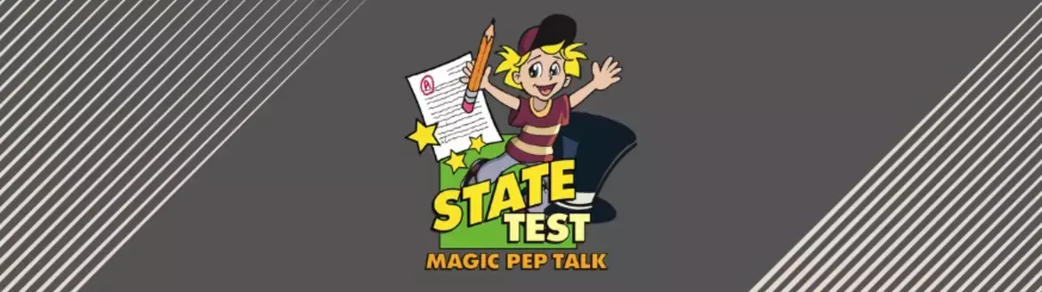 State Test Magic Pep Talk