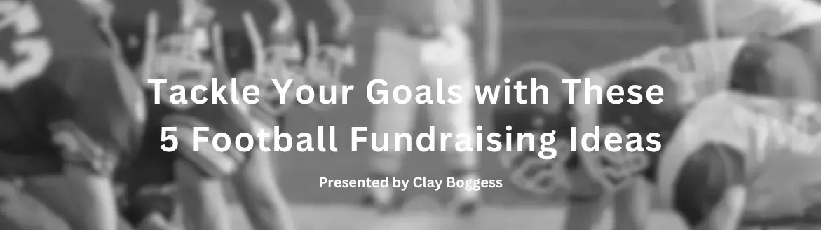 5 Football Fundraising Ideas That Will Tackle Your Goals