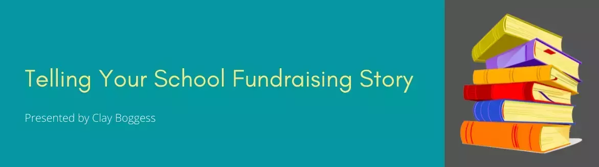 Telling Your School Fundraising Story