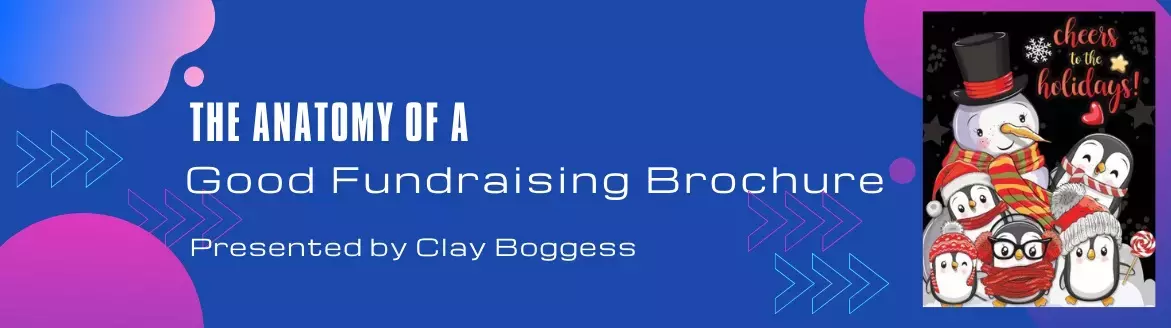 The Anatomy of a Good Fundraising Brochure The Anatomy of a Good Fundraising Brochure