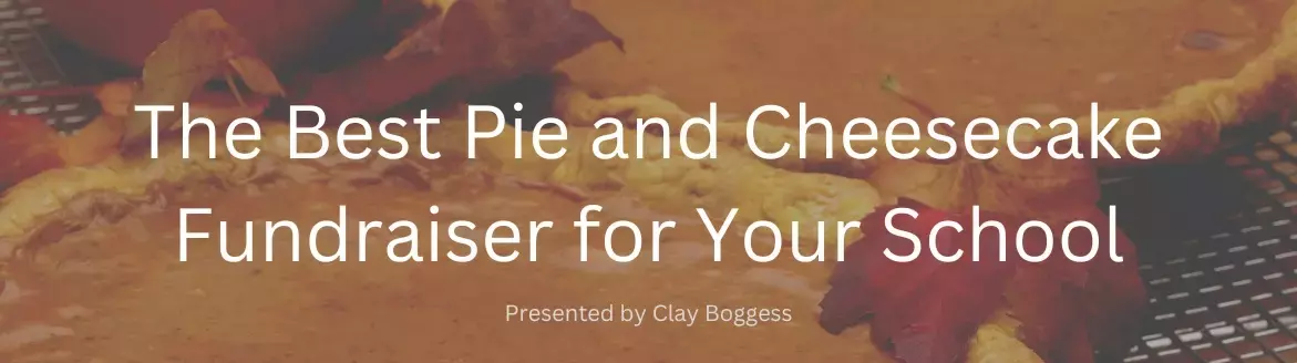 The Best Pie and Cheesecake Fundraiser for Your School Pie and Cheesecake Fundraiser