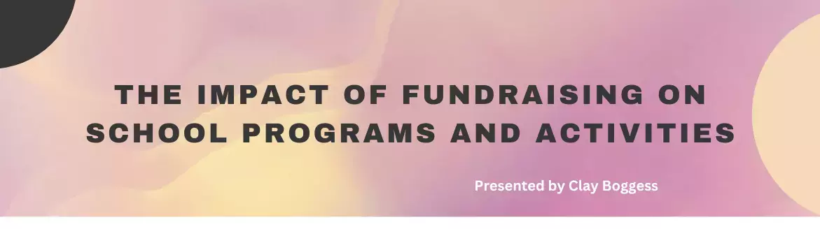 The Impact of Fundraising on School Programs and Activities