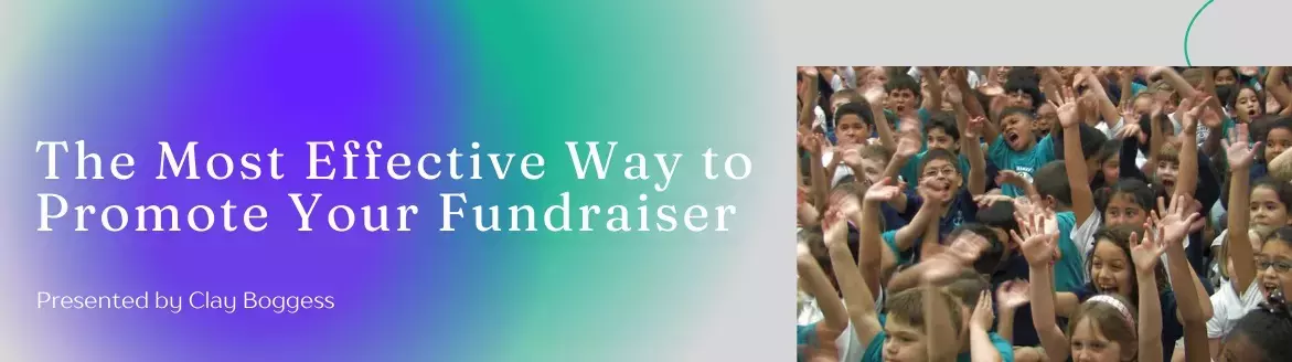 The Most Effective Way to Promote Your Fundraiser