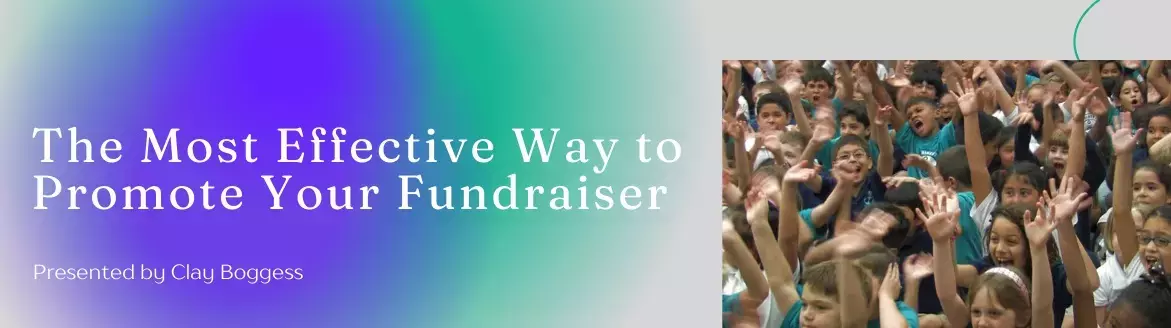 The Most Effective Way to Promote Your Fundraiser The Most Effective Way to Promote Your Fundraiser