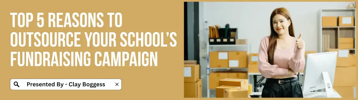 Top 5 Reasons to Outsource Your School's Fundraising Campaign