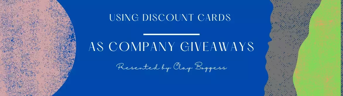 Using Discount Cards as Company Giveaways