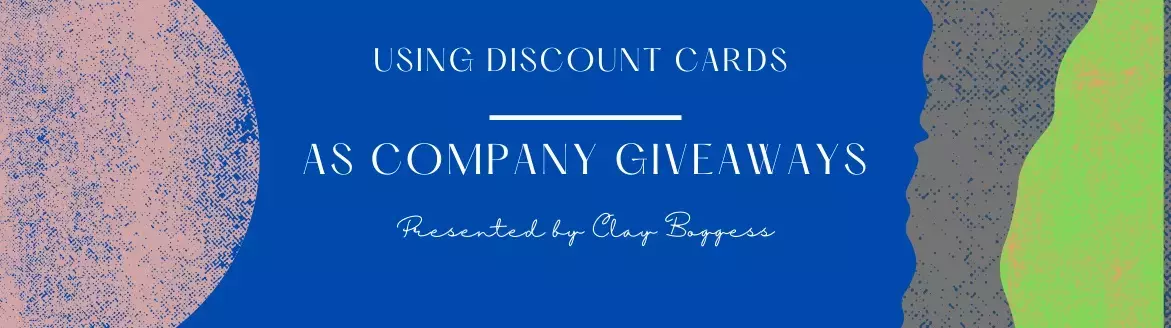 Using Discount Cards as Company Giveaways Using Discount Cards as Company Giveaways