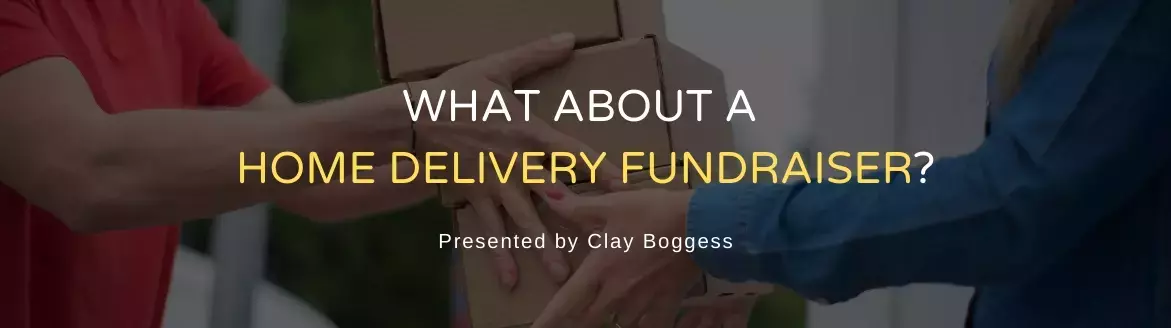 What About a Home Delivery Fundraiser?