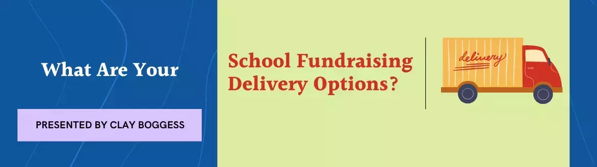 What Are Your School Fundraising Delivery Options?