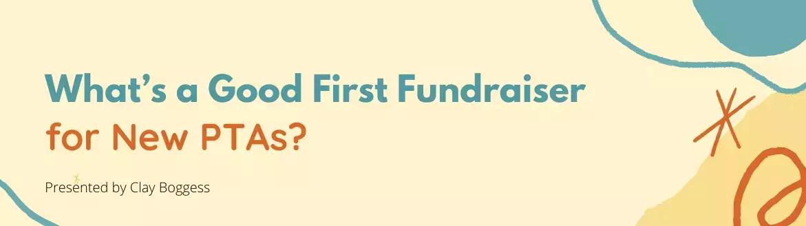 What’s a Good First Fundraiser for New PTAs?