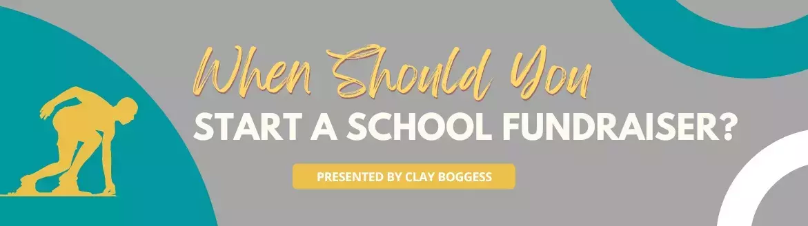 When Should You Start a School Fundraiser? When Should You Start a School Fundraiser?