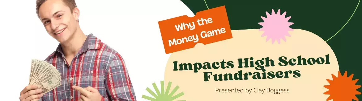 Why the Money Game Impacts High School Fundraisers