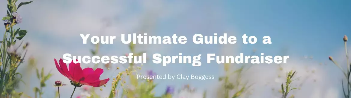 Your Ultimate Guide to a Successful Spring Fundraiser Spring Fundraising Ideas