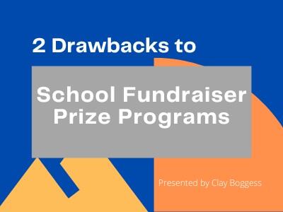 2 Drawbacks to School Fundraiser Prize Programs