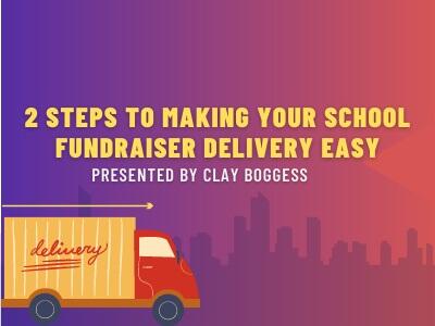 2 Steps to Making Your School Fundraiser Delivery Easy