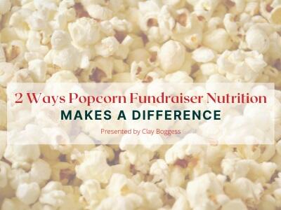 2 Ways Popcorn Fundraiser Nutrition Makes a Difference