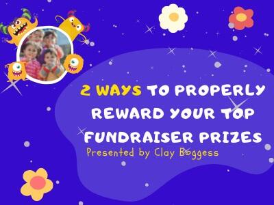 2 Ways to Properly Reward Your Top Fundraiser Prizes