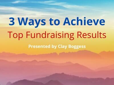 3 Easy Ways to Achieve Top Fundraising Results
