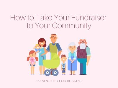 How to Take Your Fundraiser to Your Community