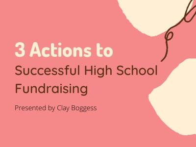 3 Actions to Successful High School Fundraising