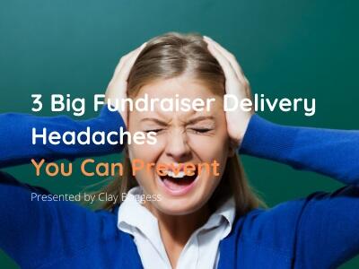 3 Big Fundraiser Delivery Headaches You Can Prevent