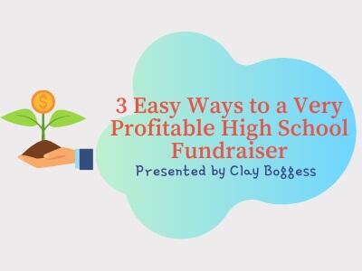 3 Easy Ways to a Very Profitable High School Fundraiser