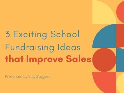 3 Exciting School Fundraising Ideas that Improve Sales