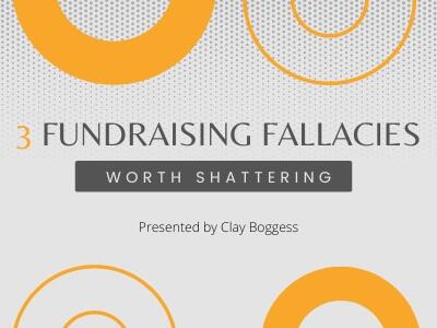 3 Fundraising Fallacies Worth Shattering