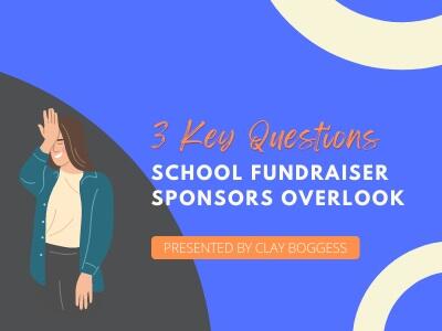 3 Key Questions School Fundraiser Sponsors Overlook