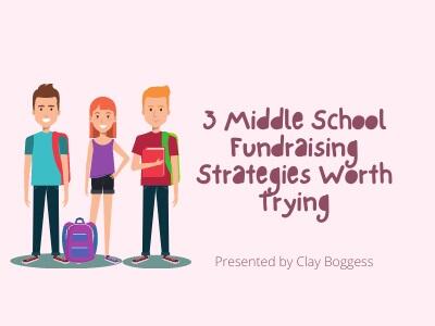 3 Middle School Fundraising Strategies Worth Trying