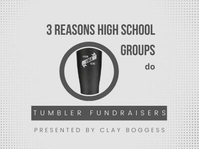 3 Reasons High School Groups do Tumbler Fundraisers