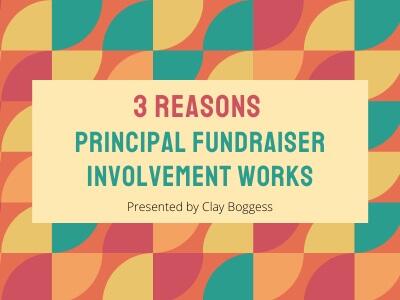3 Reasons Principal Fundraiser Involvement Works