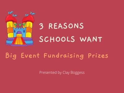 3 Reasons Schools Want Big Event Fundraising Prizes