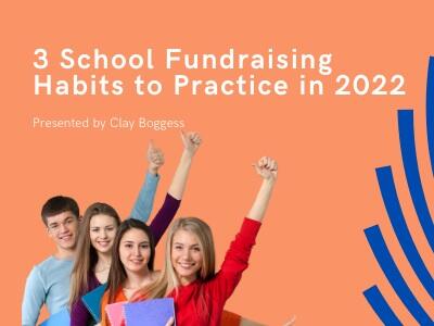 3 School Fundraising Habits to Practice in 2022