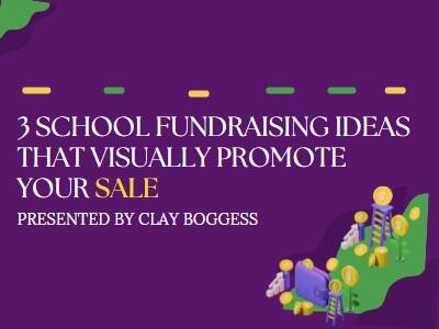 3 School Fundraising Ideas That Visually Promote Your Sale