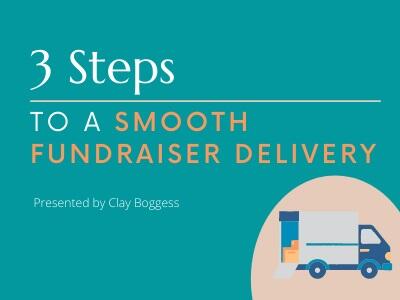 3 Steps to a Smooth Fundraiser Delivery