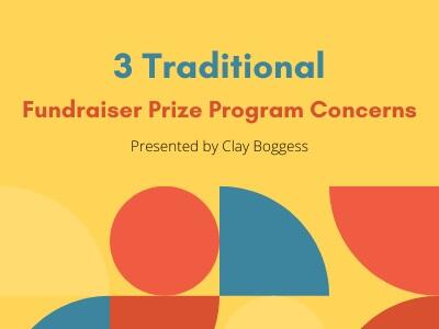 3 Traditional Fundraiser Prize Program Concerns