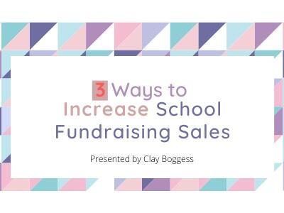 3 Ways to Increase School Fundraising Sales