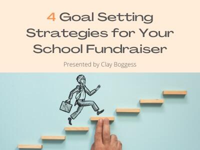 4 Goal Setting Strategies for Your School Fundraiser