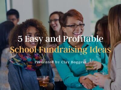 5 Easy and Profitable School Fundraising Ideas